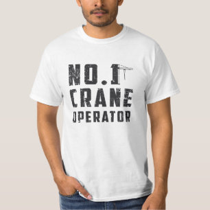 No. 1 Crane Operator Workers Construction Site T-Shirt
