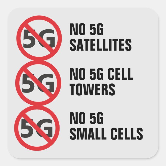 No 5G Satellites, Cell Towers or Small Cells Square Sticker (Front)