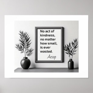No act of kindness ever wasted  poster