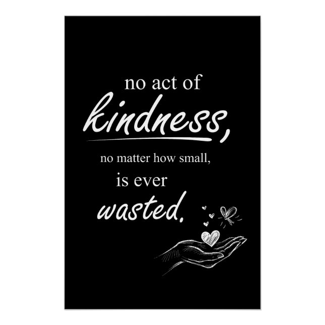No Act of Kindness Is Ever Wasted Poster (Front)