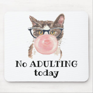 No Adulting Today Funny Cat Mouse Pad