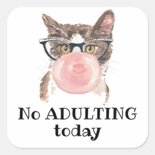 No Adulting Today Funny Cat Square Sticker
