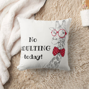 No Adulting Today Funny Giraffe Cushion
