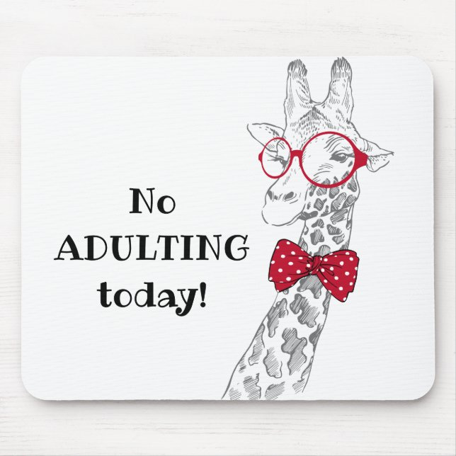 No Adulting Today Funny Giraffe Mouse Pad (Front)