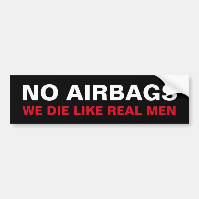 No Airbags - We Die Like Real Men Bumper Sticker (Front)