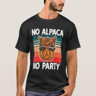 No Alpaca No Party Funny Alpaca With Sunglasses T-Shirt