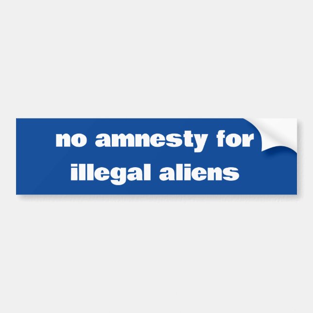 "No amnesty for illegal aliens" bumper sticker. Sticker (Front)