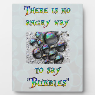 No Angry Bubbles Plaque