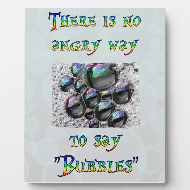 No Angry Bubbles Plaque (Front)