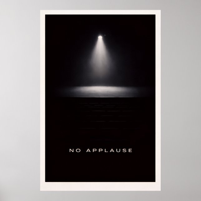 No Applause - Motivational Silent Power Poster (Front)