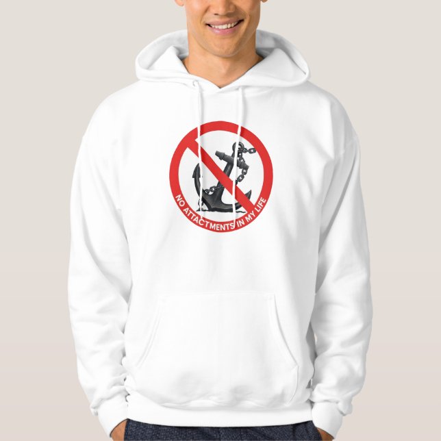 No attachments in my life hoodie (Front)
