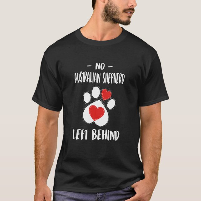 No Australian Shepherd Left Behind Dog Walker T-Shirt (Front)