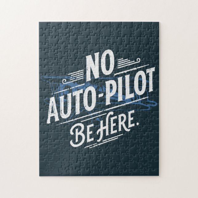No Auto-Pilot. Be Here. Jigsaw Puzzle (Vertical)