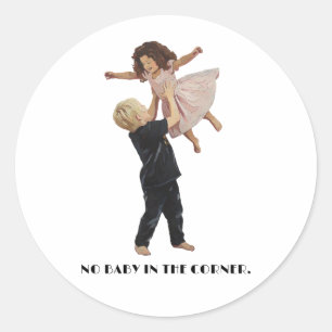 No Baby in the Corner Cute Cartoon Babies Dance Classic Round Sticker