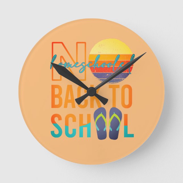 No back to School - homeschooled Round Clock (Front)