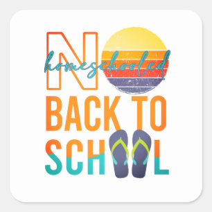 No back to School - homeschooled Square Sticker