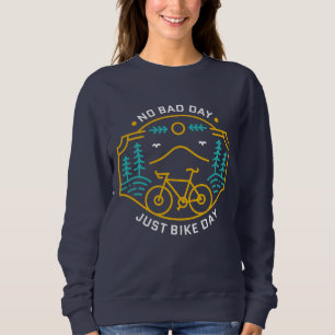 No Bad Day Just Bike Day 3 Sweatshirt
