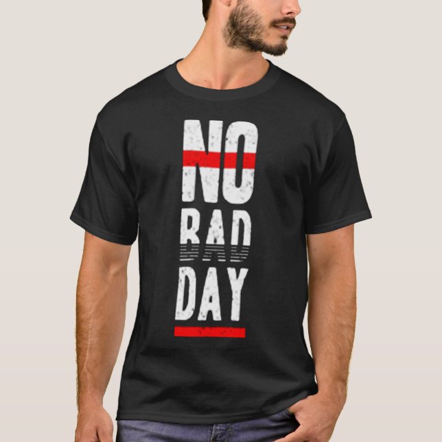 No bad day T-Shirt (Front)