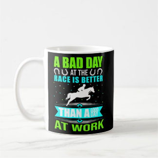 No Bad Days At The Race Track Horse Track Racing J Coffee Mug