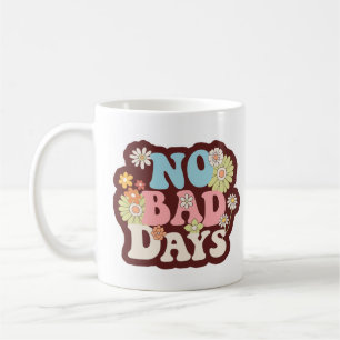 No Bad Days Mug