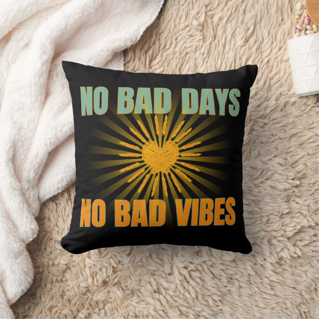 NO BAD DAYS NO BAD VIBES POSITIVE QUOTES CUSHION (Blanket)
