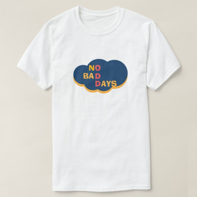 NO BAD DAYS Positive Vibes Graphic Tee (Design Front)