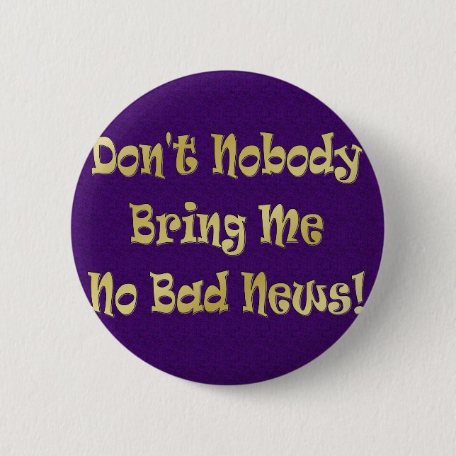 "No Bad News" 6 Cm Round Badge (Front)