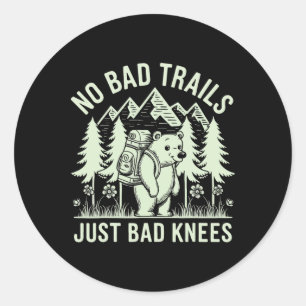 No Bad Trails Just Bad Knees 1 Classic Round Sticker