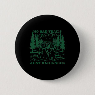 No Bad Trails Just Bad Knees Funny Hiking Lovers S 6 Cm Round Badge