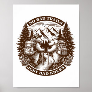 No Bad Trails Just Bad Knees Funny Hiking Lovers S Poster