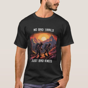 No Bad Trails Just Bad Knees Retro Hiking Bears Fu T-Shirt
