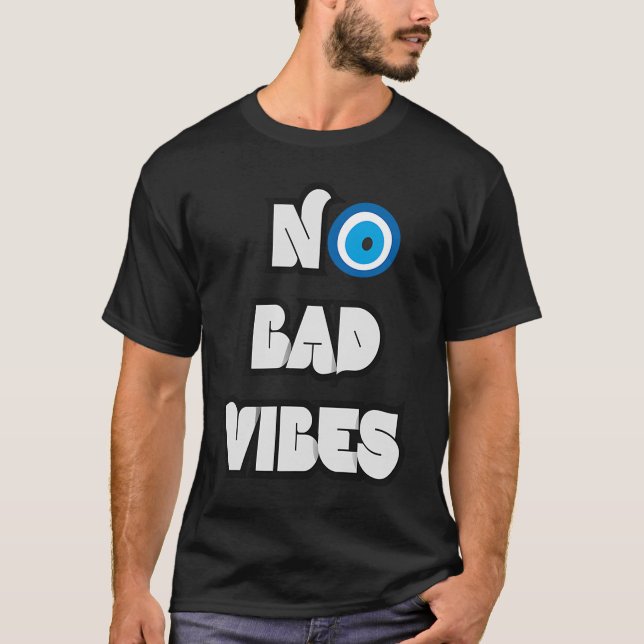 No Bad Vibes Evil Eye Nazar Best Day Ever T-Shirt (Front)