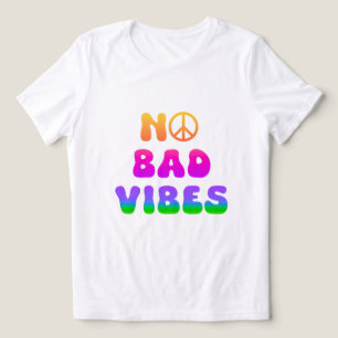 No Bad Vibes Tshirt