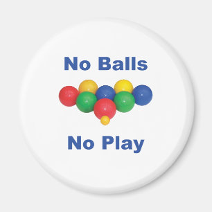 No Balls Bocce Ball Magnet