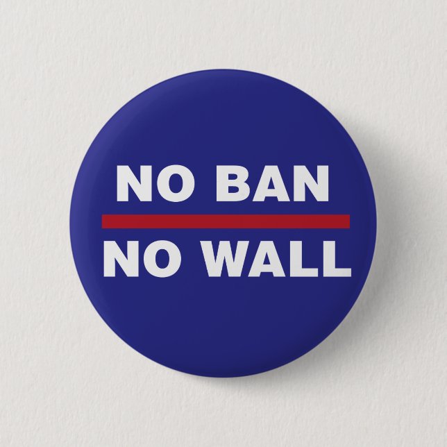 NO BAN NO WALL 6 CM ROUND BADGE (Front)