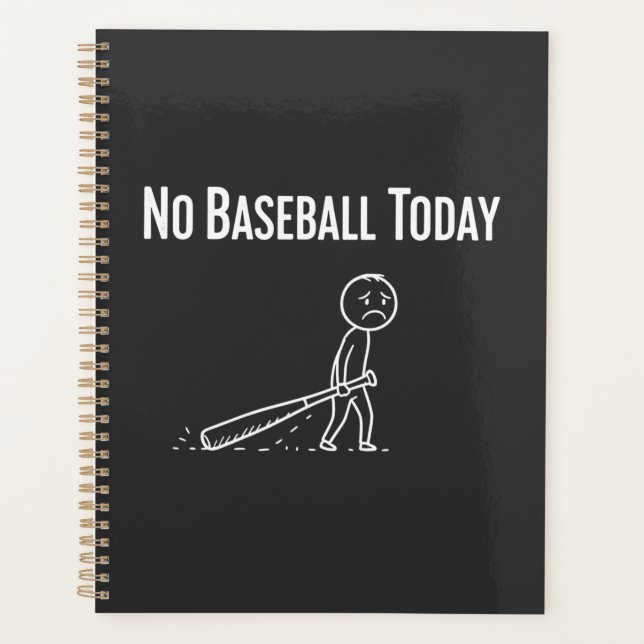 No Baseball Today Sad Stick Figure Baseball lovers Planner (Front)