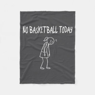 No Baskeball Today Funny Sad Figure Sarcastic Pun Fleece Blanket