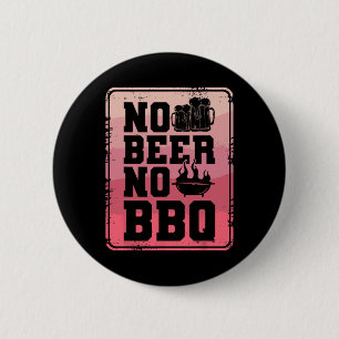 No Beer No Bbq Byrbecue Grilling Grill Cook  6 Cm Round Badge