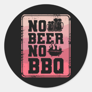 No Beer No Bbq Byrbecue Grilling Grill Cook Classic Round Sticker