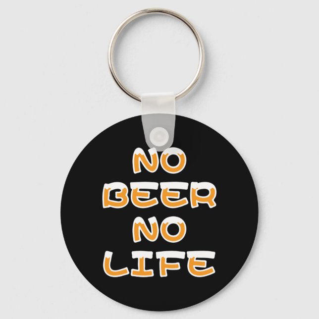 NO BEER NO LIFE KEYCHAIN (Front)