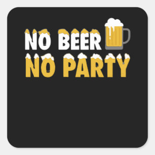 No Beer No Party Square Sticker