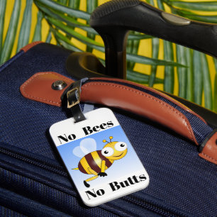 No Bees No Butts Luggage Tag