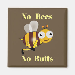 No Bees No Butts Magnet