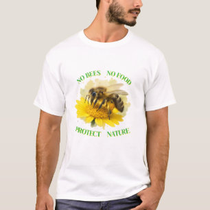 No Bees No Food – Protect Nature T-Shirt