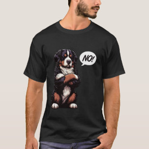 No Bernese Mountain Dog Mountain Dog Lovers Mounta T-Shirt