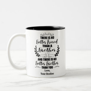 No Better Friend than A Brother No Better Brother Two-Tone Coffee Mug