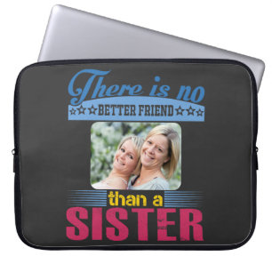 No Better Friend Than a Sister, Personalised Laptop Sleeve