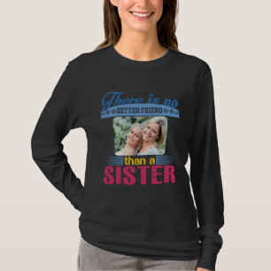 No Better Friend Than a Sister, Personalised T-Shirt