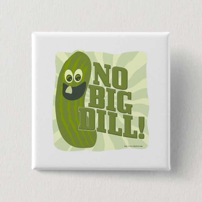 No Big Dill 15 Cm Square Badge (Front)