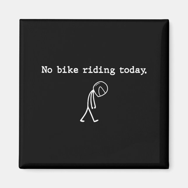 No Bike Riding Today Funny Stick Figure Motorcycle Magnet (Front)